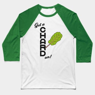 Get a Chard On ))(( Parks and Rec Vegetarian / Vegan Design Baseball T-Shirt